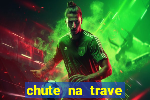 chute na trave conta como chute ao gol na betano